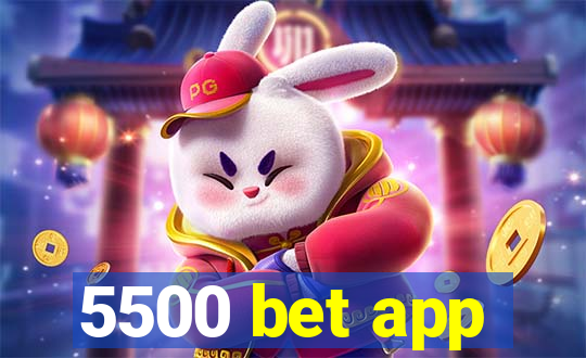 5500 bet app